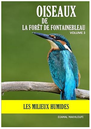 Livre oiseaux des milieux humides - forêt de Fontainebleau - Vol.3